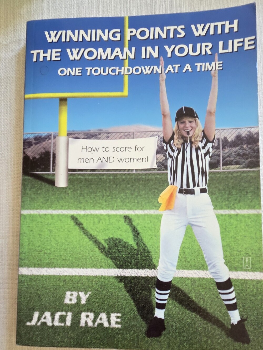 Winning Points with the Woman in Your Life: One Touchdown at a Time by Jaci Rae